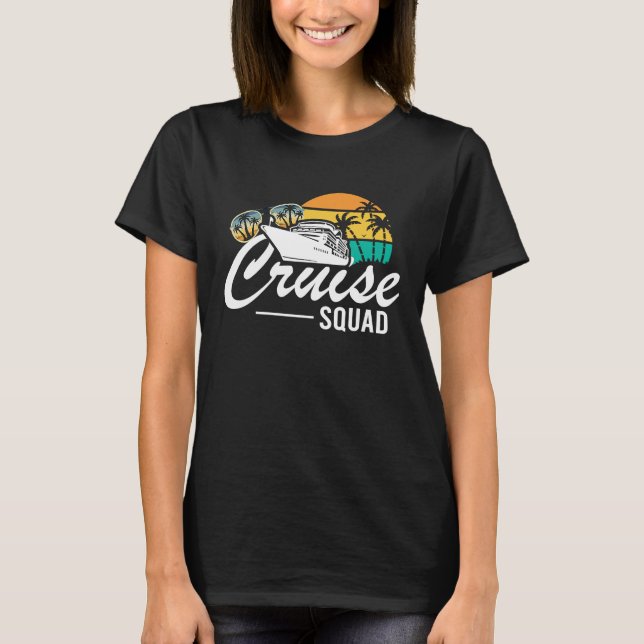 Cruise Squad Family Matching Cruise Trip Vacation  T-Shirt (Front)