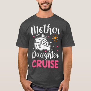 Cruise Trip Mother Daughter Cruise Ship Travelling T-Shirt
