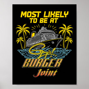 Cruise Vacation Most Likely At Guy’s Burger Funny  Poster
