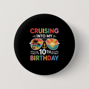 Cruise Vacation Trip Cruising Into My 10th Birthda 6 Cm Round Badge