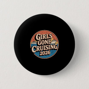 Cruise Vacation Trip Girls Gone Cruising 2026 6 Cm Round Badge