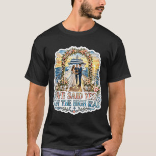 Cruise Wedding Romance Love Story Ocean Ceremony T-Shirt