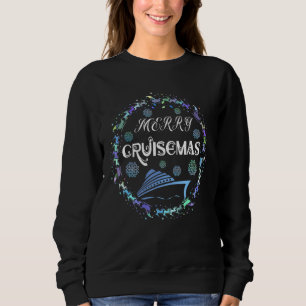 Cruisemas Cruise Ship Christmas Party Family Trip  Sweatshirt