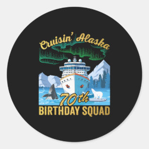 Cruisin' Alaska 70th Birthday Squad Matching Fun C Classic Round Sticker