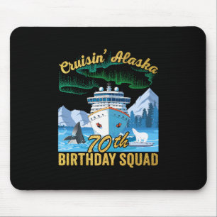 Cruisin' Alaska 70th Birthday Squad Matching Fun C Mouse Pad