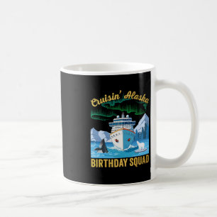Cruisin' Alaska Birthday Squad Matching Group Crui Coffee Mug