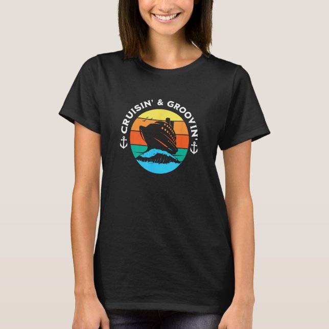Cruisin' And Groovin' Cruise Funny T-Shirt (Front)