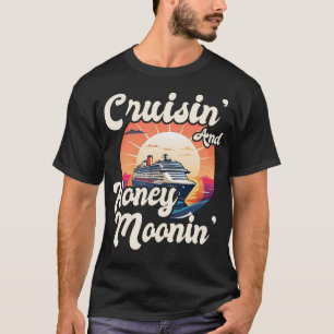 Cruisin' And Honey Moonin' Matching Newlyweds T-Shirt