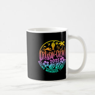 Cruisin' Crew 2025 Family Friends Vacation Matchin Coffee Mug