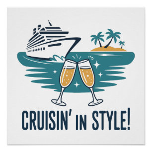 Cruisin’ In Style! - Luxury Vacation Poster