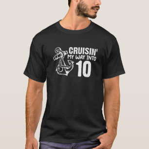 Cruisin' My Way Into 10 Funny 10Th Birthday Anchor T-Shirt