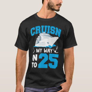 Cruisin My Way Into 25 Year Old Bday 25th Birthday T-Shirt