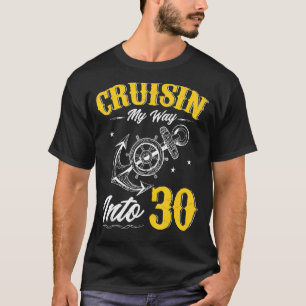 Cruisin My Way Into 30 30th Birthday Cruise Boat T-Shirt
