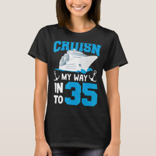 Cruisin My Way Into 35 Year Old Bday 35th Birthday T-Shirt