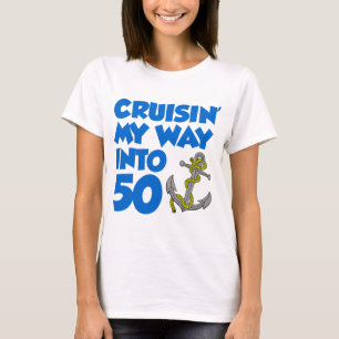 Cruisin' My Way Into 50 T-Shirt