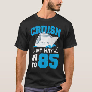 Cruisin My Way Into 85 Year Old Bday 85th Birthday T-Shirt