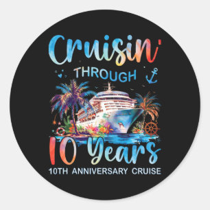 Cruisin Through 10 Years 10th Anniversary Cruise T Classic Round Sticker