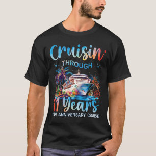 Cruisin Through 11 Years 11th Anniversary Cruise T T-Shirt