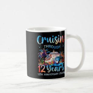Cruisin Through 12 Years 12th Anniversary Cruise T Coffee Mug