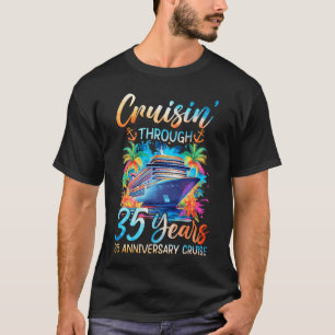 Cruisin Through 35 Years 35th Anniversary Cruise T T-Shirt