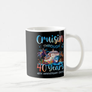 Cruisin Through 40 Years 40th Anniversary Cruise T Coffee Mug
