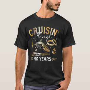 Cruisin' Through 40 Years Cruise Wedding Matching T-Shirt