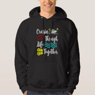 Cruisin Through Life Together Crusing Boat Summer Hoodie