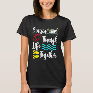 Cruisin Through Life Together Crusing Boat Summer T-Shirt