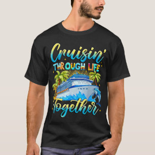 Cruisin Through Life Together Husband And Wife Cru T-Shirt