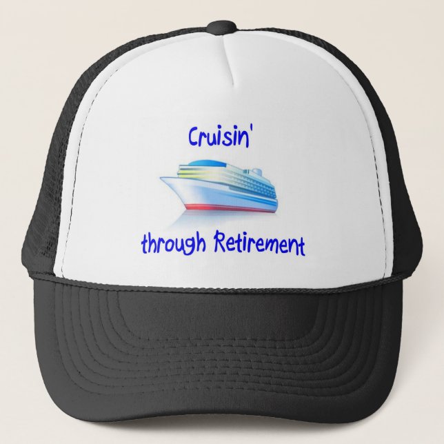 cruisin' through retirement trucker hat (Front)