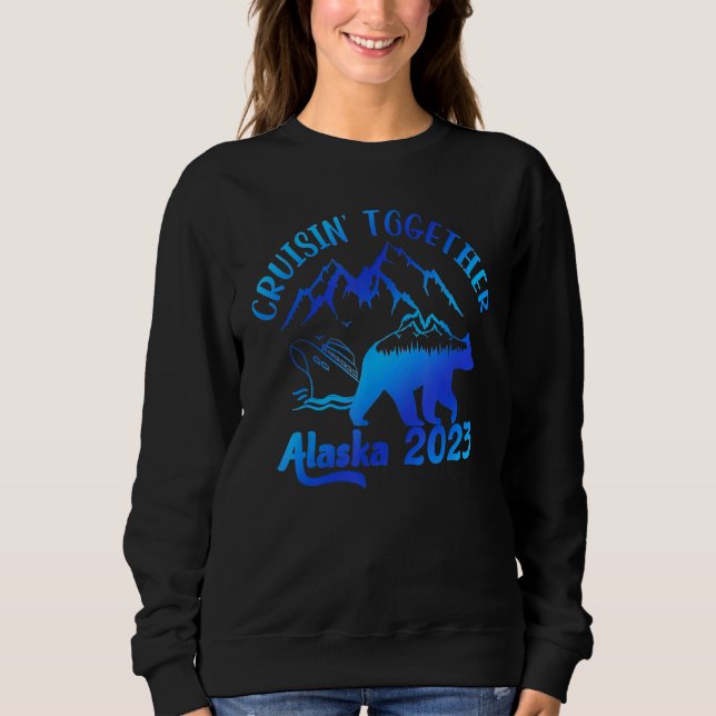 Cruisin Together Alaska 2023 Family Matching Sweatshirt (Front)