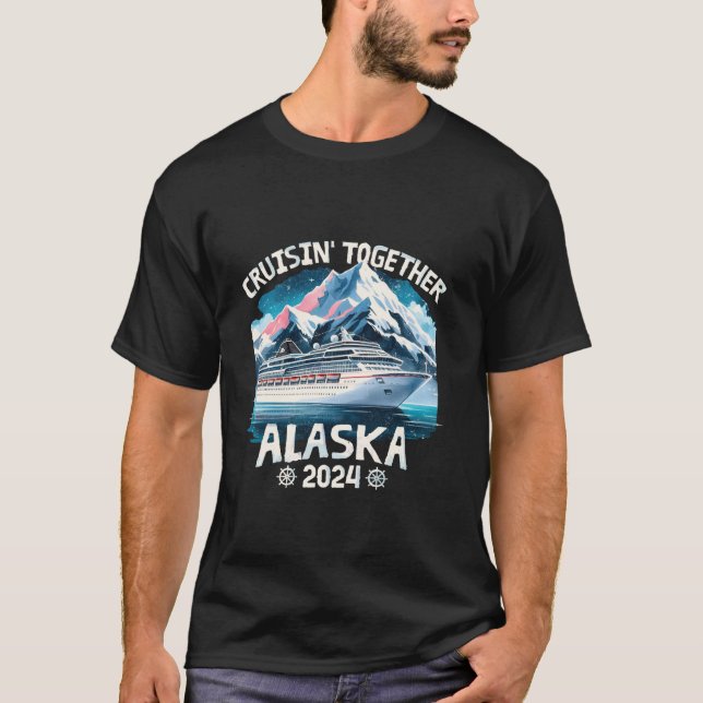 Cruisin Together Alaska 2024 Family Friend Alaska  T-Shirt (Front)