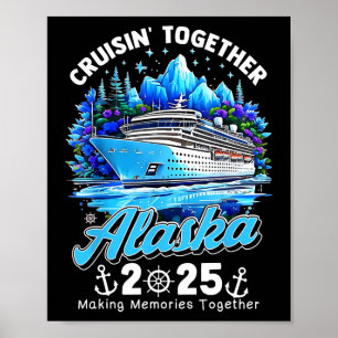 Cruisin' Together Alaska 2025 Alaska Cruise Family Poster
