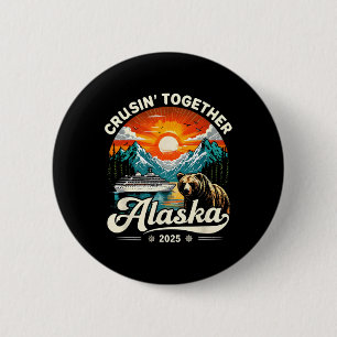 Cruisin Together Alaska 2025 Cruise Family Trip 6 Cm Round Badge