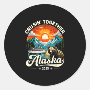 Cruisin Together Alaska 2025 Cruise Family Trip Classic Round Sticker