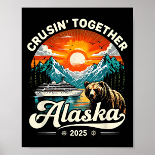 Cruisin Together Alaska 2025 Cruise Family Trip Poster