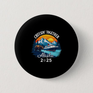 Cruisin Together Alaska 2025 Family Friend Alaska  6 Cm Round Badge