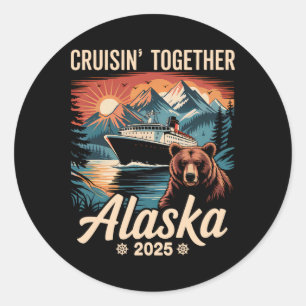 Cruisin Together Alaska 2025 Family Friend Alaska Classic Round Sticker