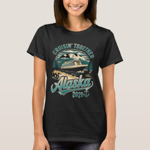 Cruisin Together Alaska 2025 Family Friend Alaska T-Shirt