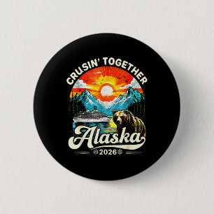 Cruisin Together Alaska 2026 Cruise Family Trip 6 Cm Round Badge