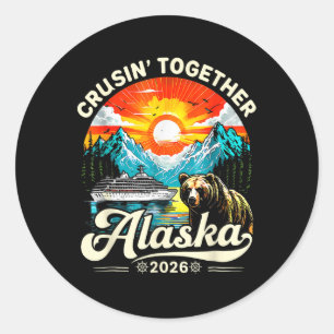 Cruisin Together Alaska 2026 Cruise Family Trip  Classic Round Sticker