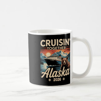 Cruisin Together Alaska 2026 Family Friend Alaska  Coffee Mug