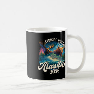 Cruisin Together Alaska 2026 Family Friend Alaska Coffee Mug