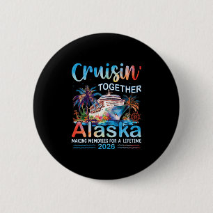 Cruisin' Together Alaska 2026 Family Vacation Crui 6 Cm Round Badge