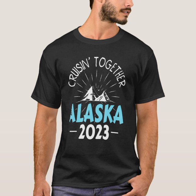 Cruisin' Together Alaska Cruise 2023 Matching Fami T-Shirt (Front)