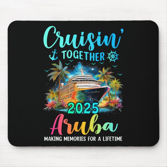 Cruisin' Together Aru 2025 Family Cruise Vacation  Mouse Pad (Front)
