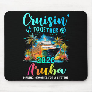 Cruisin' together aruba 2026 family cruise mouse pad