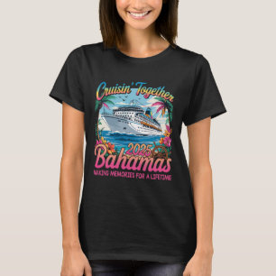 Cruisin Together Bahamas 2025 Family Cruise Bahama T-Shirt