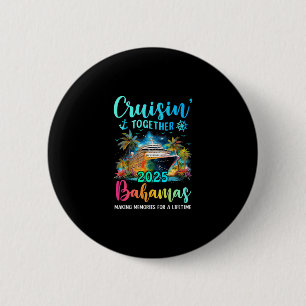 Cruisin' Together Bahamas 2025 Family Cruise Vacat 6 Cm Round Badge