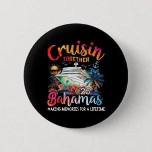 Cruisin Together Bahamas 2025 Shirt Family Cruise 6 Cm Round Badge